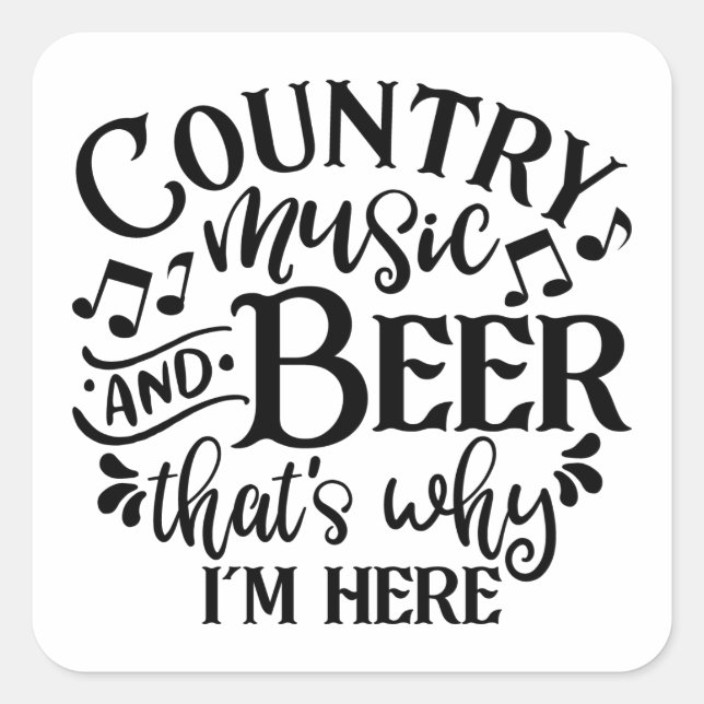 Country Music And Beer Country Music Ideas Square Sticker (Front)