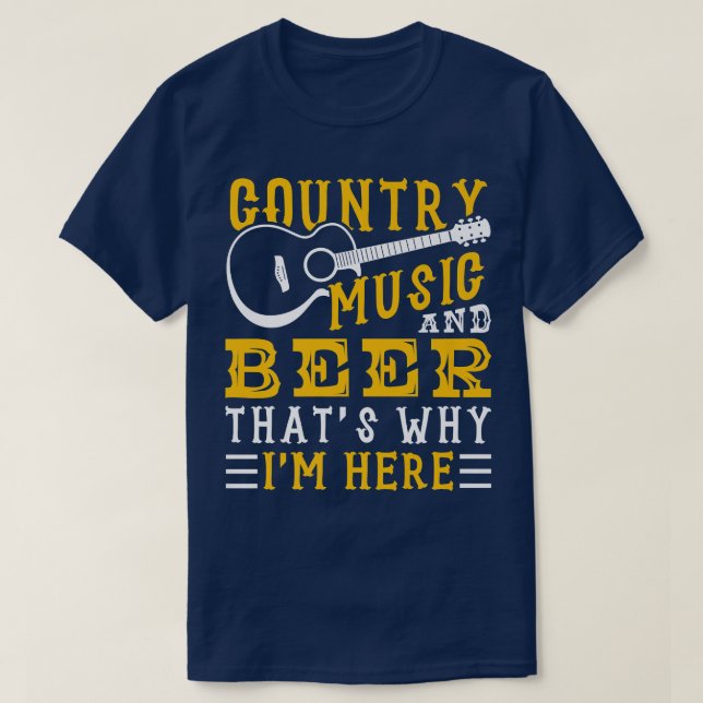Country Music And Beer Thats Why Im Here348 T-Shirt (Design Front)