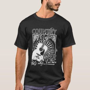 Country Music And Beer That'S Why I'M Here Acousti T-Shirt