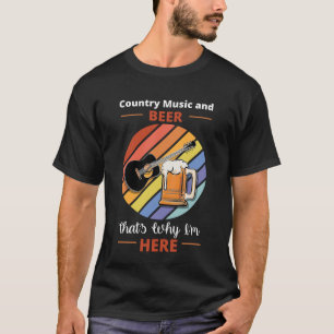 Country Music And Beer That's Why I'm Here Retro G T-Shirt