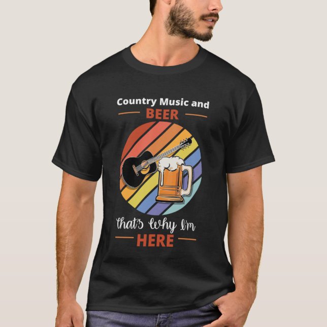 Country Music And Beer That's Why I'm Here Retro G T-Shirt (Front)