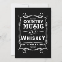 Country Music And Whiskey That's Why I'm Here