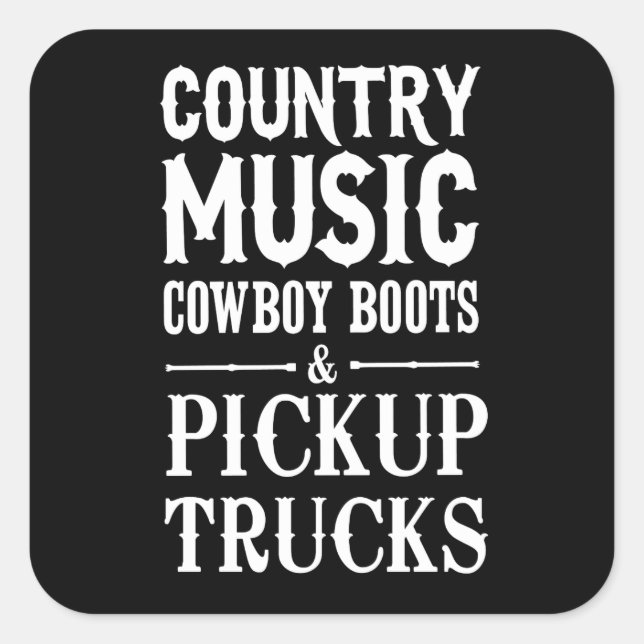 Country Music, Cowboy Boots & Pickup Trucks Square Sticker (Front)