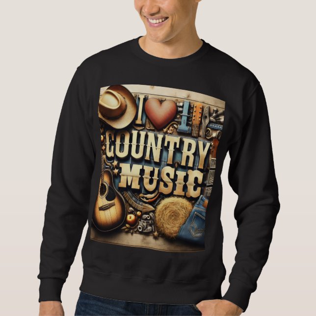 Country music. sweatshirt (Front)