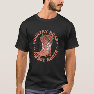 Country Roads, Cowboy Boots Southern Western T-Shirt
