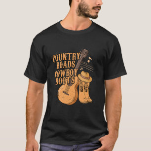Country Roads, Cowboy Boots Western Southern T-Shirt
