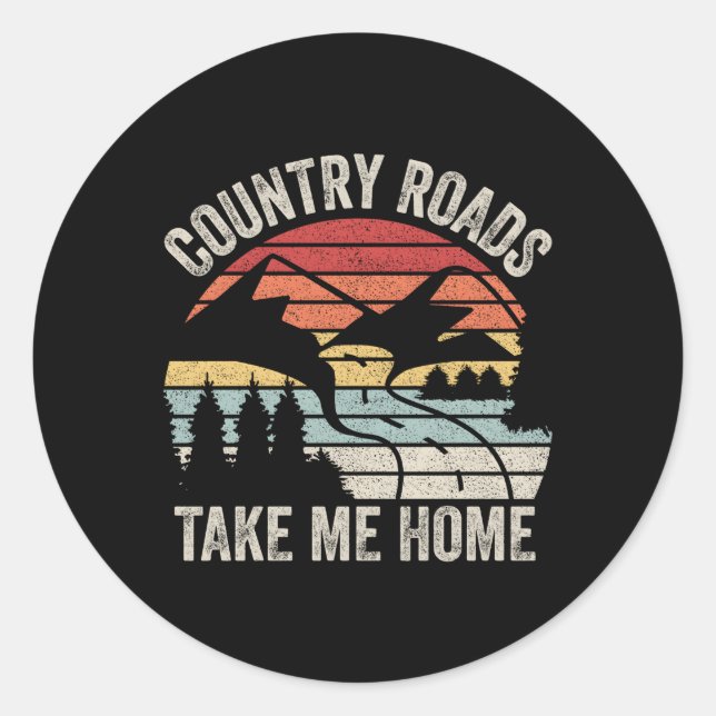 Country Roads Take Me Home Classic Round Sticker (Front)