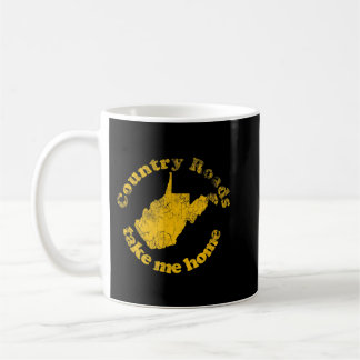 Country Roads West Virginia Take Me Home  Coffee Mug