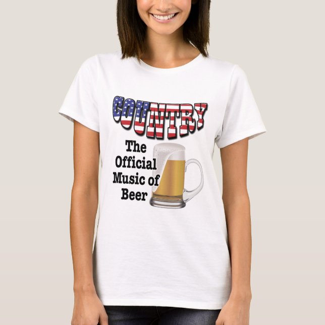 Country: The Official Music of Beer T-Shirt (Front)