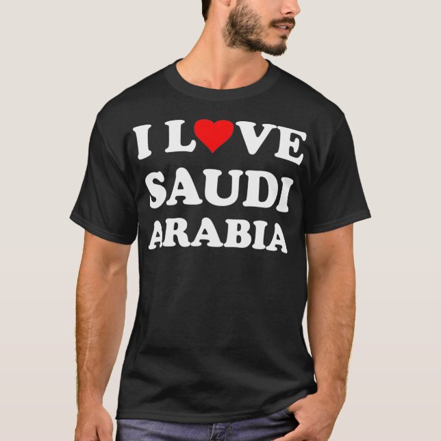 Country Travel Souvenir I Love Saudi Arabia  T-Shirt (Front)