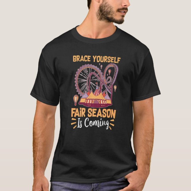 County Fair Brace Yourself  Fair Season Is Coming T-Shirt (Front)