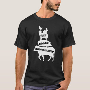 County Fair Chaos Coordinator Livestock Show Cow P T-Shirt