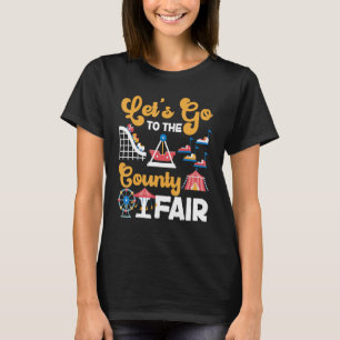 County Fair Let's Go To The County Fair T-Shirt