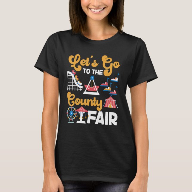 County Fair Let's Go To The County Fair T-Shirt (Front)