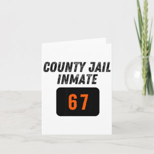 County Jail Prison Inmate 67 Halloween Funny Mens  Card