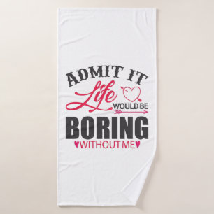 Couple Art Admit It Life Bath Towel