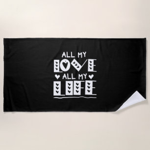 Couple Art All My Love All My Life Beach Towel