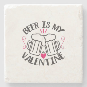Couple Art Beer Is My Valentine Stone Coaster