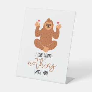 Couple Art I Like Doing Nothing With You Pedestal Sign