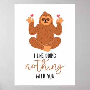 Couple Art I Like Doing Nothing With You Poster