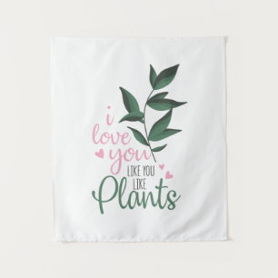 Couple Art I Love You Like You Like Plants Tapestry