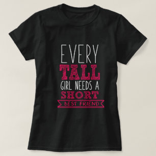 Couple black -Every tall girls needs a short best T-Shirt