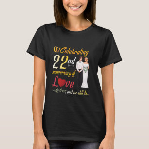 Couple Celebrating 22nd Anniversary Of Love And We T-Shirt