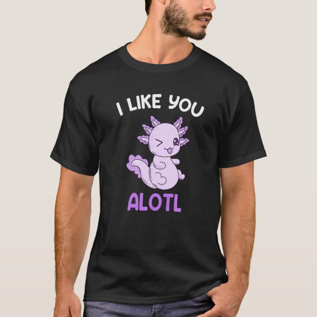 Couple Engagement Lovers I Like You Axolotl T-Shirt (Front)