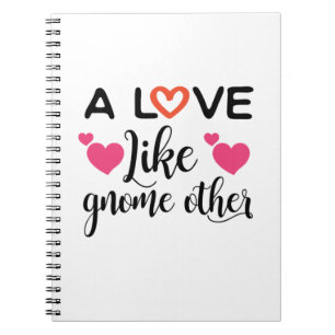 Couple Gift A Love Like Gnome Other Notebook