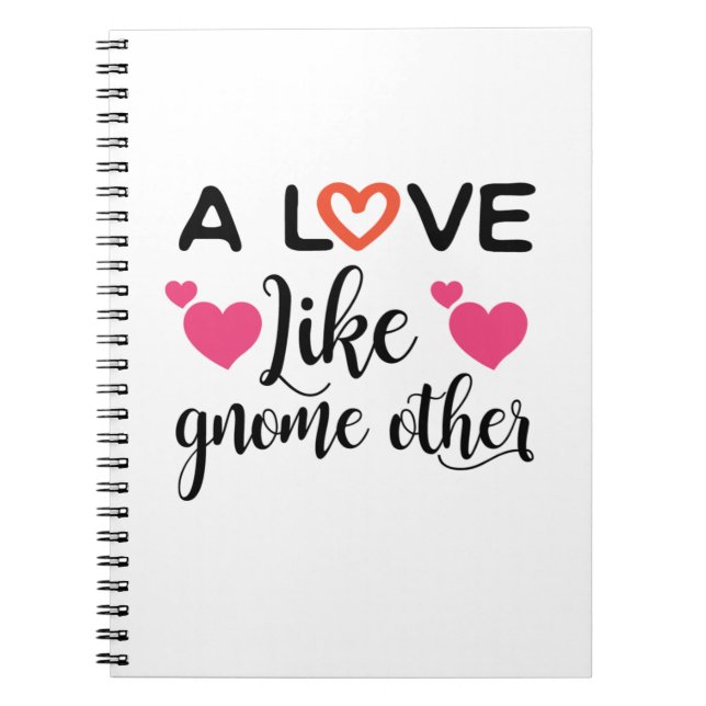 Couple Gift A Love Like Gnome Other Notebook (Front)