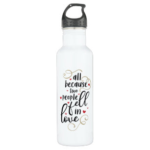 Couple Gift All Because Two People Fell In Love 710 Ml Water Bottle