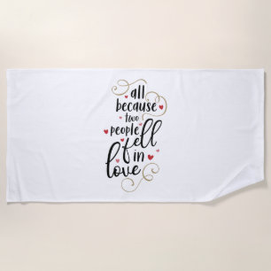 Couple Gift All Because Two People Fell In Love Beach Towel