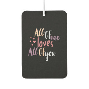 Couple Gift All Of Me Loves All Of You Car Air Freshener