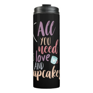 Couple Gift All You Need Is Love And Cupcake Thermal Tumbler