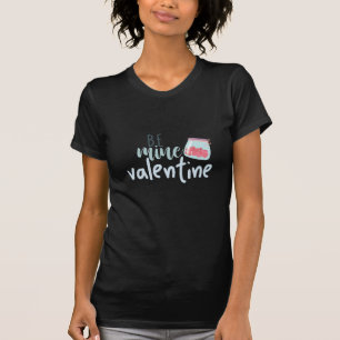 Couple Gift Be Mine Valentine T-Shirt
