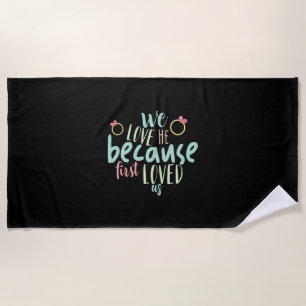 Couple Gift Because First Loved Us Beach Towel