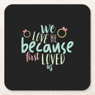 Couple Gift Because First Loved Us Square Paper Coaster