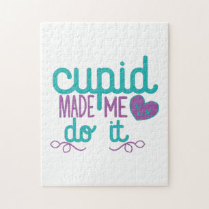 Couple Gift Cupid Made Me Do It Jigsaw Puzzle