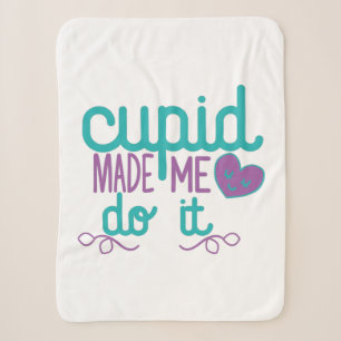 Couple Gift Cupid Made Me Do It Sherpa Blanket