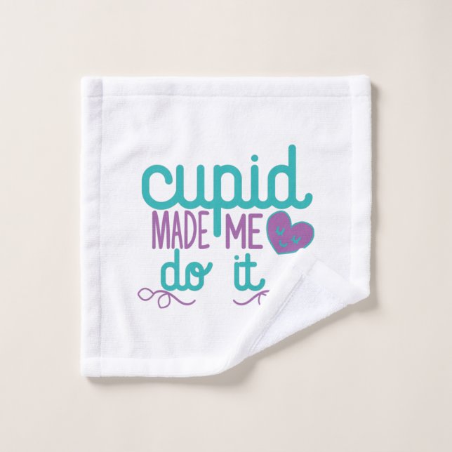 Couple Gift Cupid Made Me Do It Wash Cloth (Wash Cloth)
