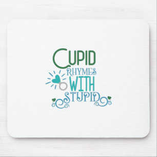 Couple Gift Cupid Rhymes With Stupid Mouse Mat