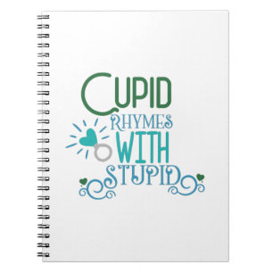 Couple Gift Cupid Rhymes With Stupid Notebook