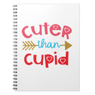 Couple Gift Cuter Than Cupid Notebook
