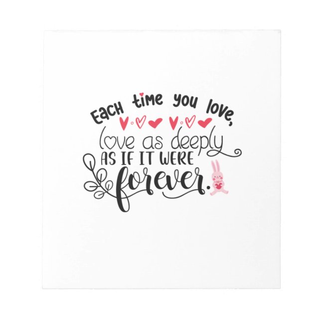 Couple Gift Each Time You Love Forever Notepad (Front)