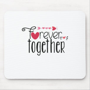Couple Gift Forever Together Mouse Mat