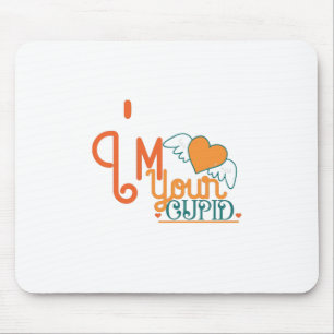 Couple Gift I Am Your Cupid Mouse Mat