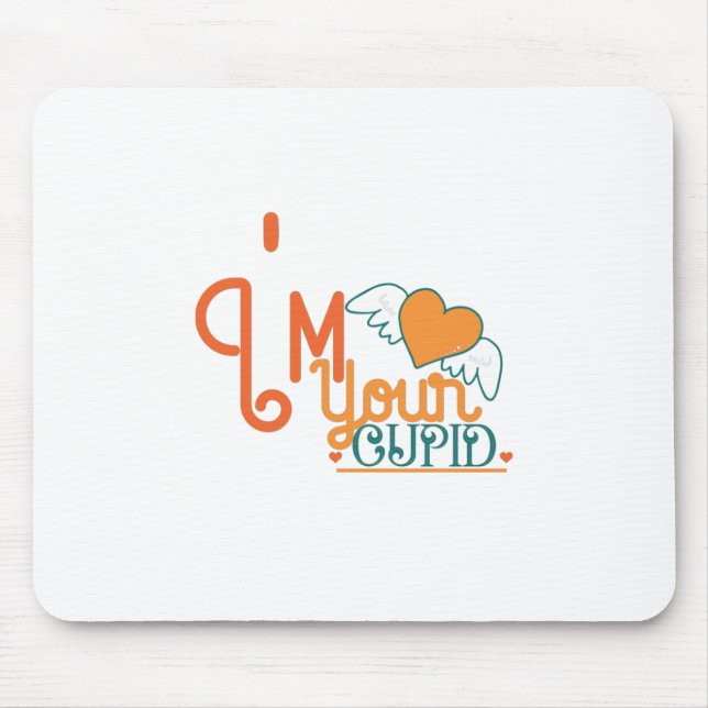 Couple Gift I Am Your Cupid Mouse Mat (Front)