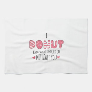 Couple Gift I Doughnut Know What I Would Do Tea Towel