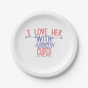 Couple Gift I Love Her With Arrow Cupid Paper Plate