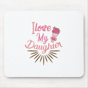 Couple Gift I Love My Daughter Mouse Mat